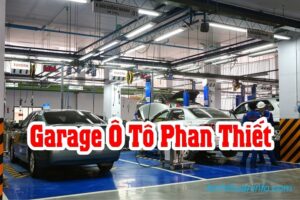 Garage ô tô Phan Thiết uy tín và chất lượng
